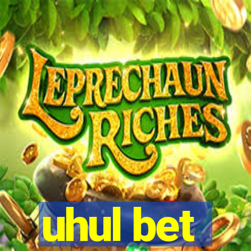 uhul bet